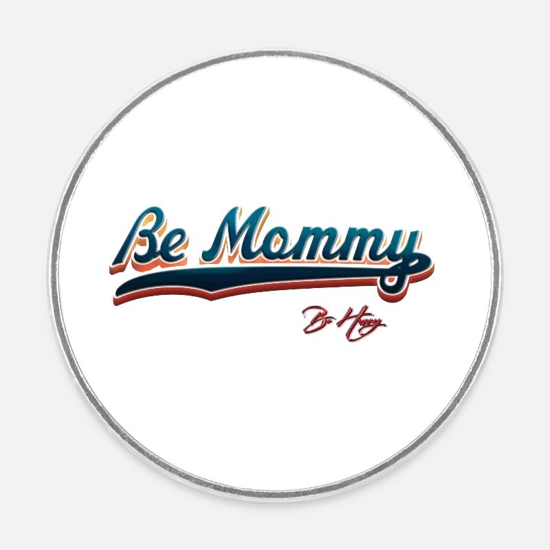 Be mommy - Magnet rond - blanc