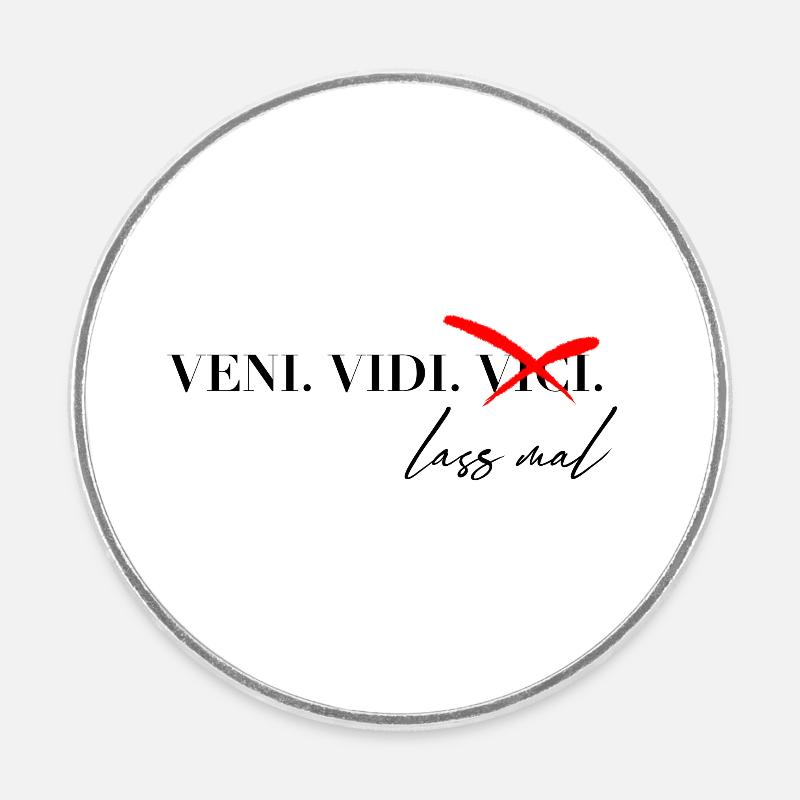 Veni Vidi Vici Spruch - Runder Kühlschrankmagnet - Weiß