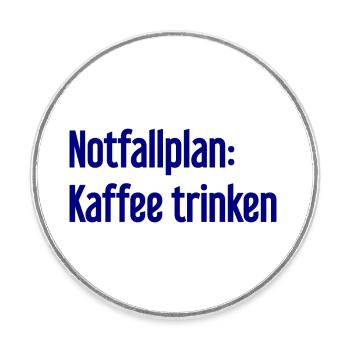 Kaffee-Notfallplan - Runder Kühlschrankmagnet - Weiß - Vorne