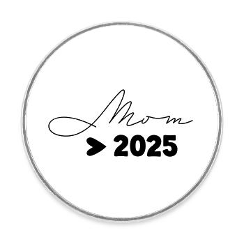 Mom 2025 - Round  fridge magnet - white - Front