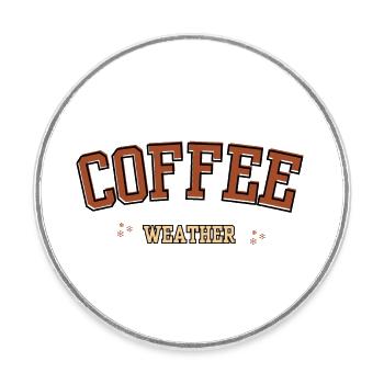 Coffee weather - Round  fridge magnet - white - Front