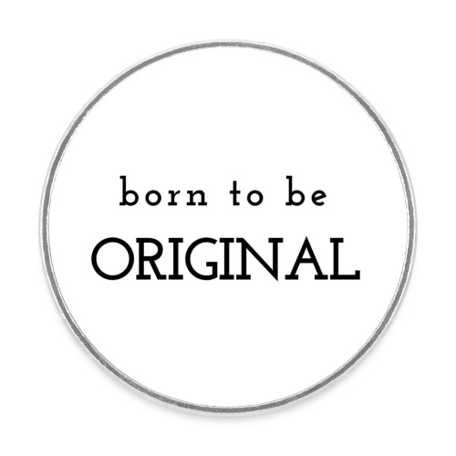 Born to be original / Bestseller / Geschenk - Runder Kühlschrankmagnet