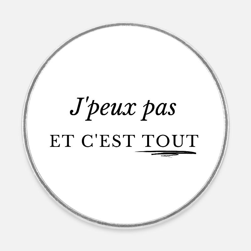 J'peux pas et c'est tout - Magnet rond - blanc