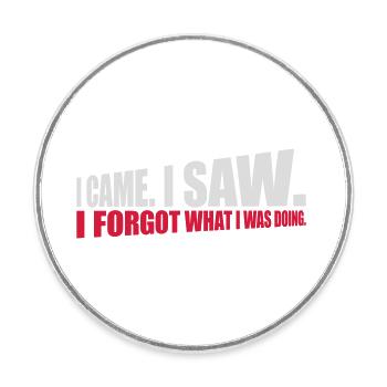 I came saw forget - Round  fridge magnet - white - Front