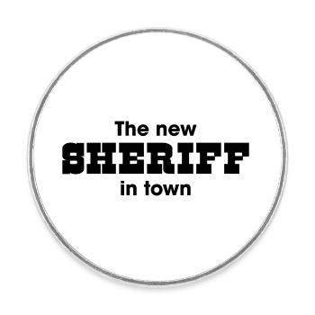 the new Sheriff in town - Runder Kühlschrankmagnet - Weiß - Vorne