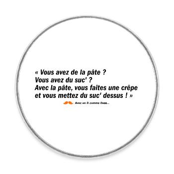 Vous avez de la pâte ? (b) - Magnet rond - blanc - Devant
