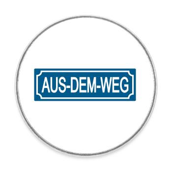 Aus-dem-Weg - Humor-Satire-Lustige Sprüche - Runder Kühlschrankmagnet - Weiß - Vorne
