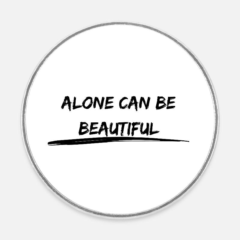 Alone can be beautiful Statement - Runder Kühlschrankmagnet - Weiß