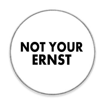 Not your ernst - Runder Kühlschrankmagnet - Weiß - Vorne