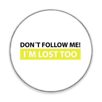 don´t follow me, i´m lost too - Magnet rond - blanc - Devant