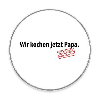 Wir kochen jetzt Papa Satzzeichen Komma Leben Vati - Runder Kühlschrankmagnet - Weiß - Vorne