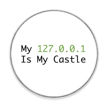My 127.0.0.0.1 Is My Castle - Round  fridge magnet - white - Front