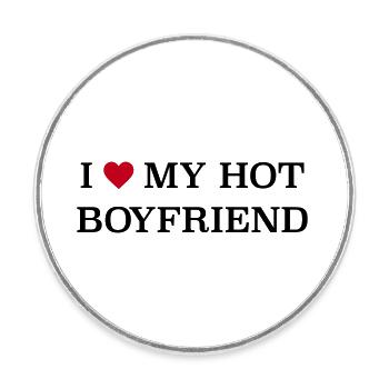 I love my hot Boyfriend - Runder Kühlschrankmagnet - Weiß - Vorne
