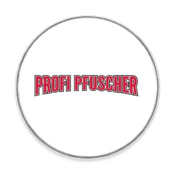 Profi Pfuscher - Runder Kühlschrankmagnet - Weiß - Vorne