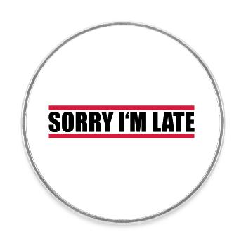 Design Sorry Im - Magnet rond - blanc - Devant