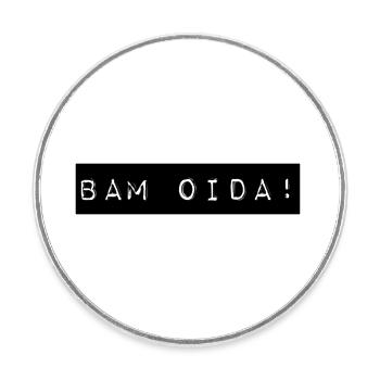 BAM OIDA + Austrian dialect, saying, Vienna - Round  fridge magnet - white - Front