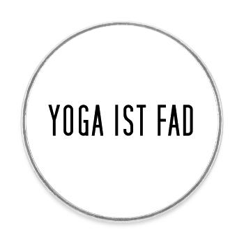 Yoga ist fad - Runder Kühlschrankmagnet - Weiß - Vorne