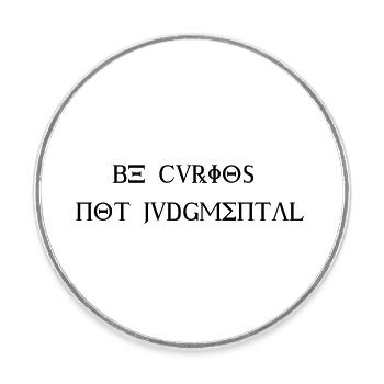 Be curious not judgemental - Design - Round  fridge magnet - white - Front