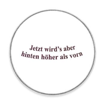 Hinten höher als Vorn - Runder Kühlschrankmagnet - Weiß - Vorne