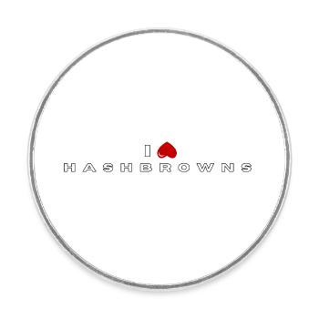 Je déteste les hashbrowns - Magnet rond - blanc - Devant