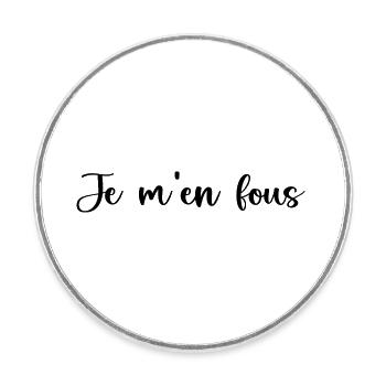 J'men fou - Magnet rond - blanc - Devant