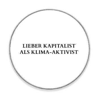 LIEBER KAPITALIST ALS KLIMA-AKTIVIST - Runder Kühlschrankmagnet - Weiß - Vorne