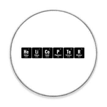 Periodical Table Of Elements Helicopter Pilot Chop - Round  fridge magnet - white - Front