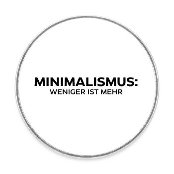 Minimalismus: Weniger ist mehr - Runder Kühlschrankmagnet - Weiß - Vorne