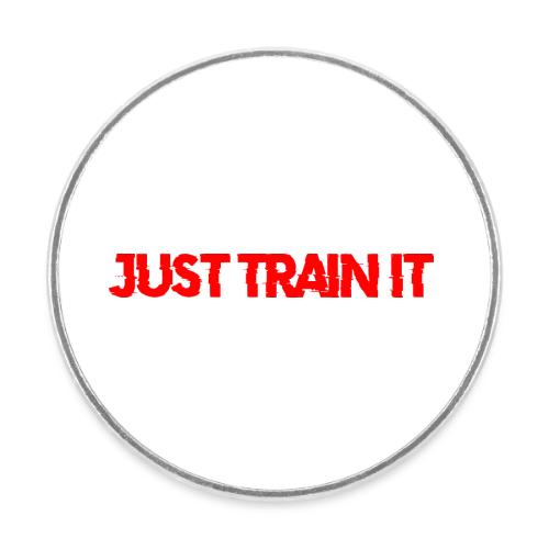 JUST TRAIN IT - Runder Kühlschrankmagnet