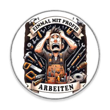 Once working with professionals Carpenter - Round  fridge magnet - white - Front