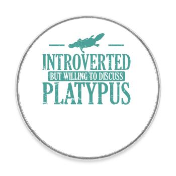 Introverted But Willing to Discuss Platypus - Round  fridge magnet - white - Front