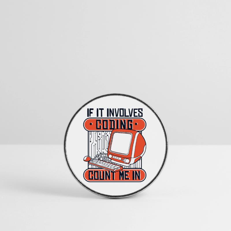 If It Involves Coding Count Me In Developer Runder Kühlschrankmagnet