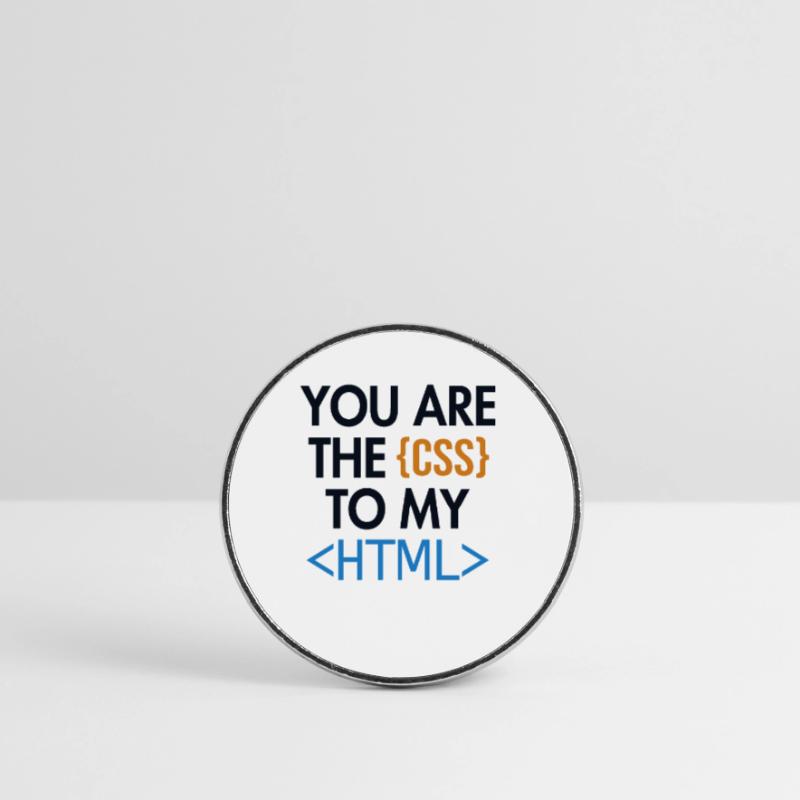 You are the CSS to my HTML Developer Coder Round  fridge magnet