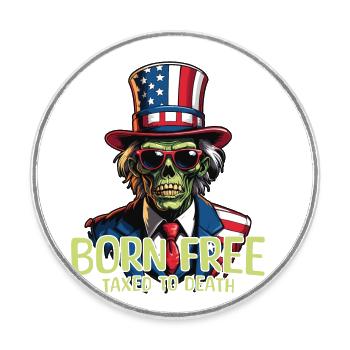 Né libre, imposé à mort, 4 juillet - Magnet rond - blanc - Devant