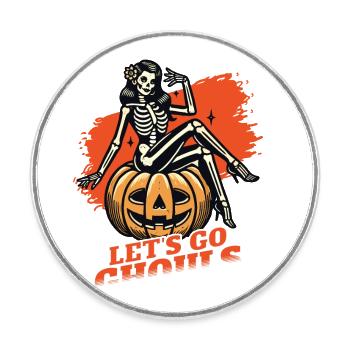 Lets Go Ghouls Drôle Halloween Fille - Magnet rond - blanc - Devant