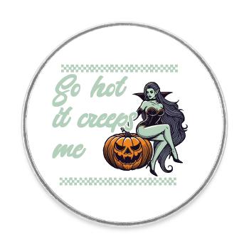 so hot it creeps me Lustiger Halloween Spruch - Runder Kühlschrankmagnet - Weiß - Vorne