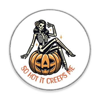 so hot it creeps me Lustiger Halloween Spruch - Runder Kühlschrankmagnet - Weiß - Vorne