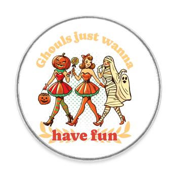 Ghouls Just Wanna Have Fun Halloween Party - Runder Kühlschrankmagnet - Weiß - Vorne