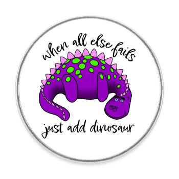 … Just add the dinosaur - Round  fridge magnet - white - Front