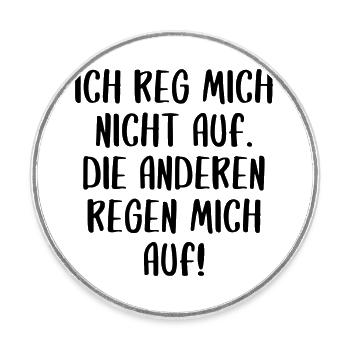 ich reg mich nicht auf lustiger Spruch Schrift - Runder Kühlschrankmagnet - Weiß - Vorne