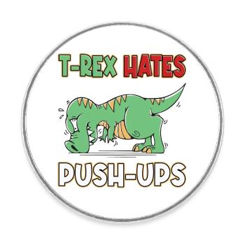 T-Rex Hates Push-ups Push-ups Funny Humor - Round  fridge magnet - white - Front