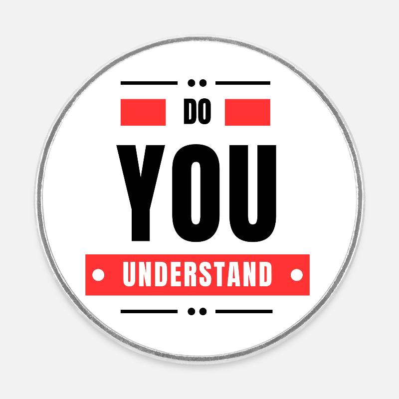 Do You Understand - Round  fridge magnet - white