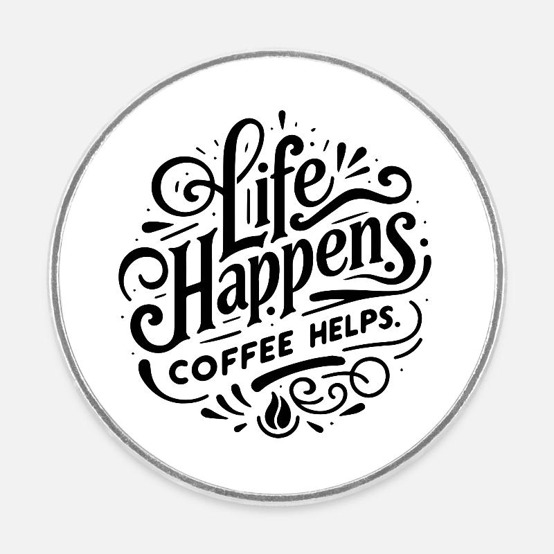 Le café Life Happens aide - Magnet rond - blanc