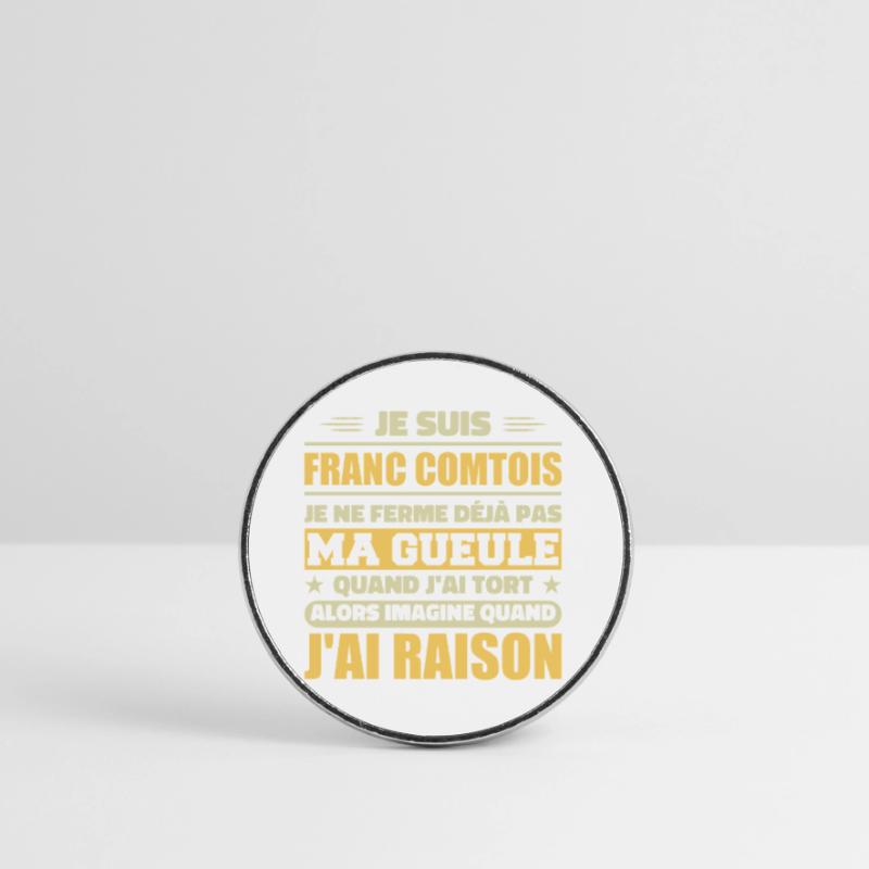Franc comtois je ferme pas ma gueule franche comté Magnet rond