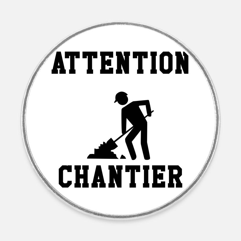 Attention Chantier - Magnet rond - blanc