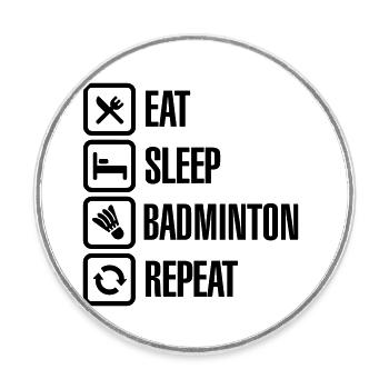 Eat Sleep Badminton Repeat - Magnet rond - blanc - Devant
