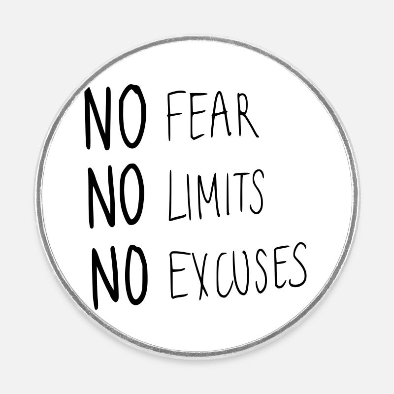 Aucune peur, aucune limite, aucune excuse - Magnet rond - blanc