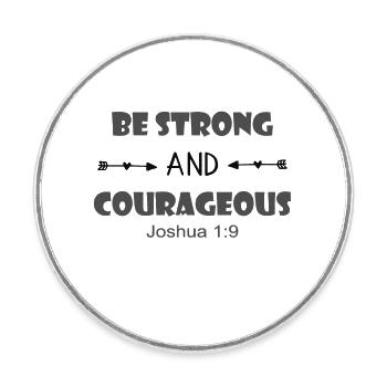 Christian Design Be Strong and Courageous Joshua - Round  fridge magnet - white - Front