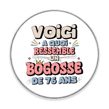 Design Humor Anniversaire 76 Ans - Magnet rond - blanc - Devant