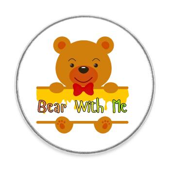 Bear With Me Cute Teddy Design - Magnet rond - blanc - Devant